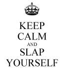 keep-calm-and-slap-yourself-on-slap-day